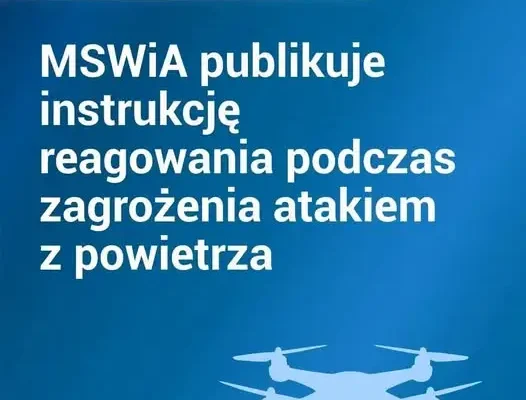 Nowa instrukcja MSWiA: jak reagować podczas ataku z powietrza